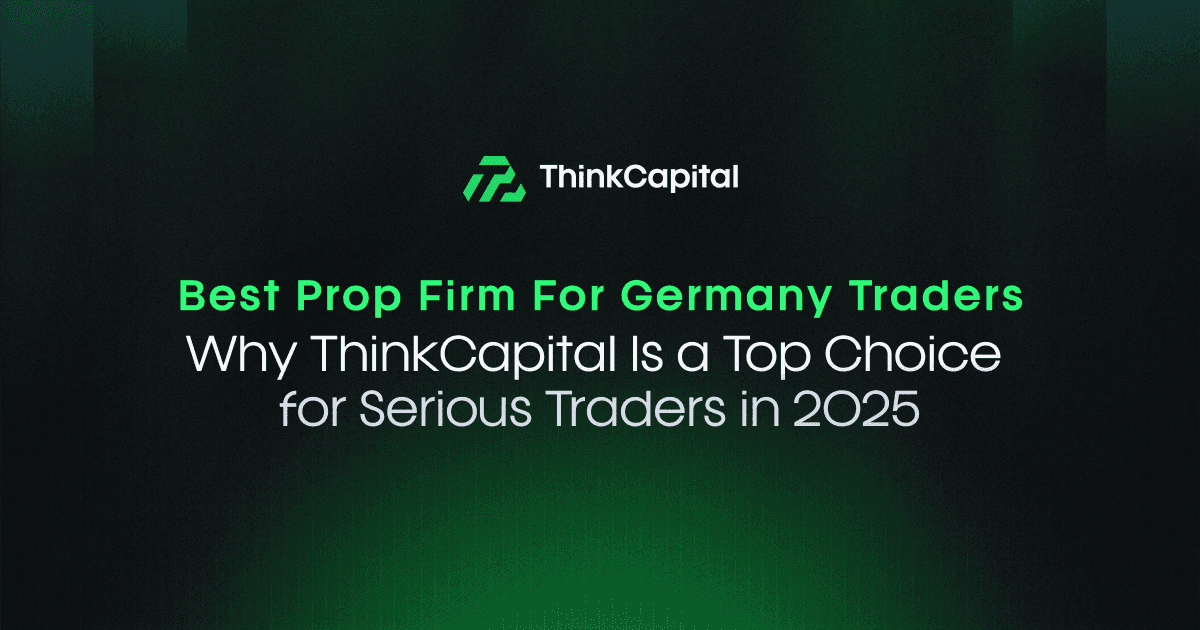Beste Prop Firm für deutsche Trader: Warum ThinkCapital 2026 die Top-Wahl für ernsthafte Trader ist