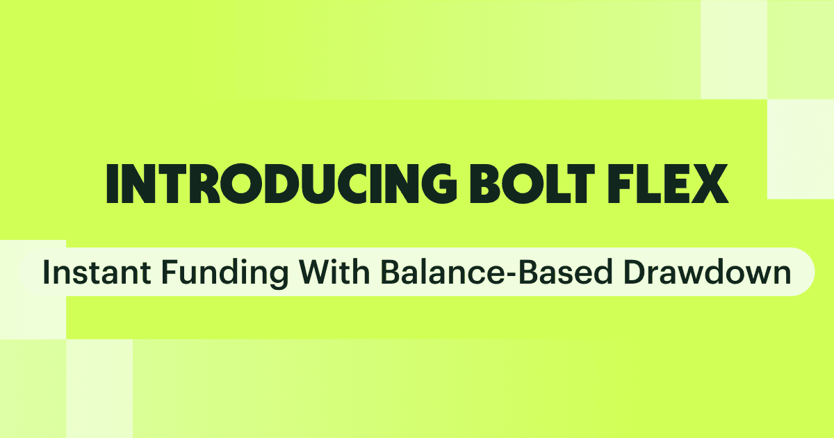 Introducing Bolt Flex: Instant Funding With Balance-Based Drawdown