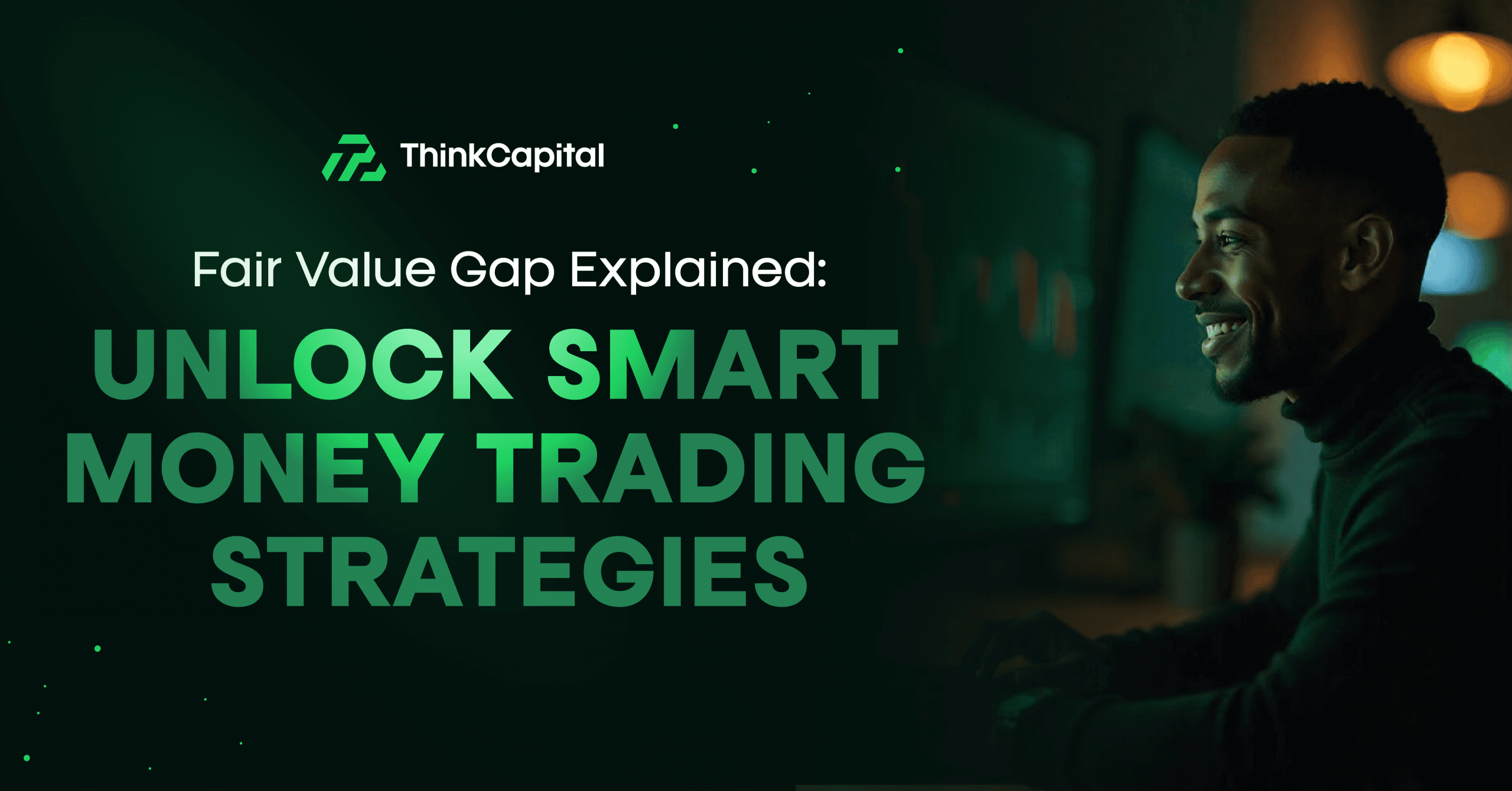 Fair Value Gap erklärt: Entschlüsseln Sie Smart Money Trading-Strategien