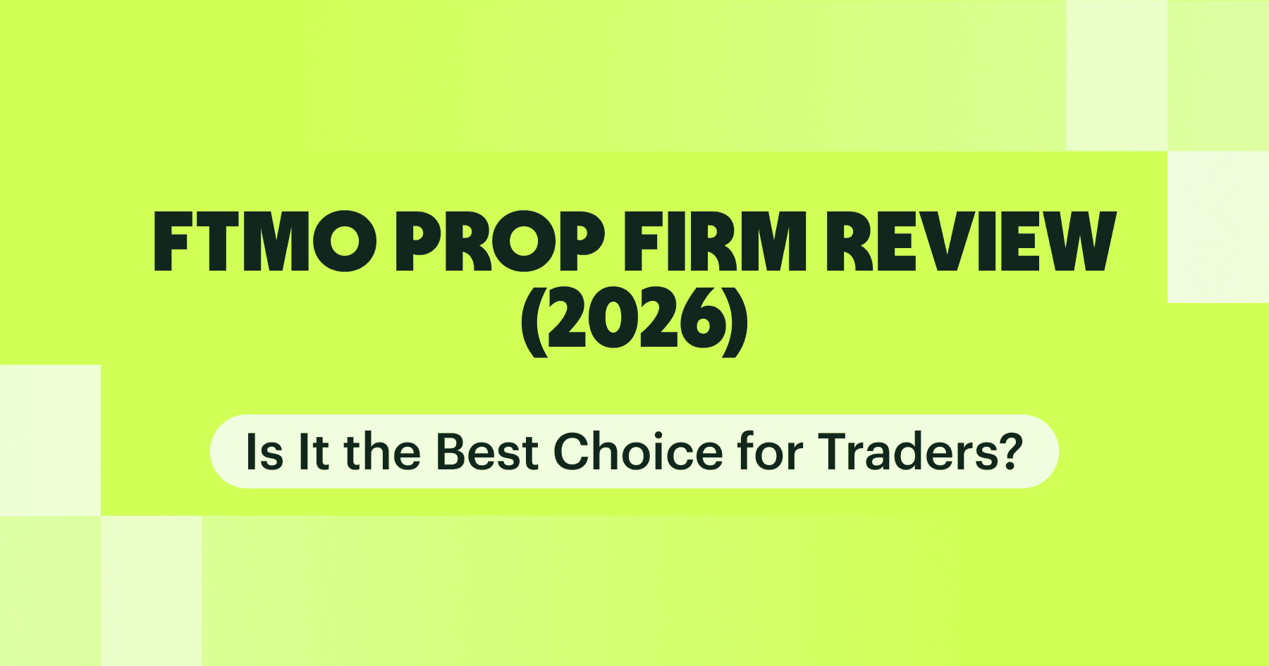 FTMO Prop Firm Review (2026): Ist es die beste Wahl für Trader?