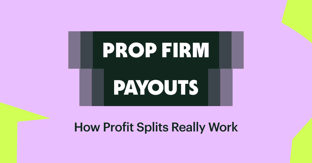 Prop Firm Payouts: Wie Profit Splits wirklich funktionieren