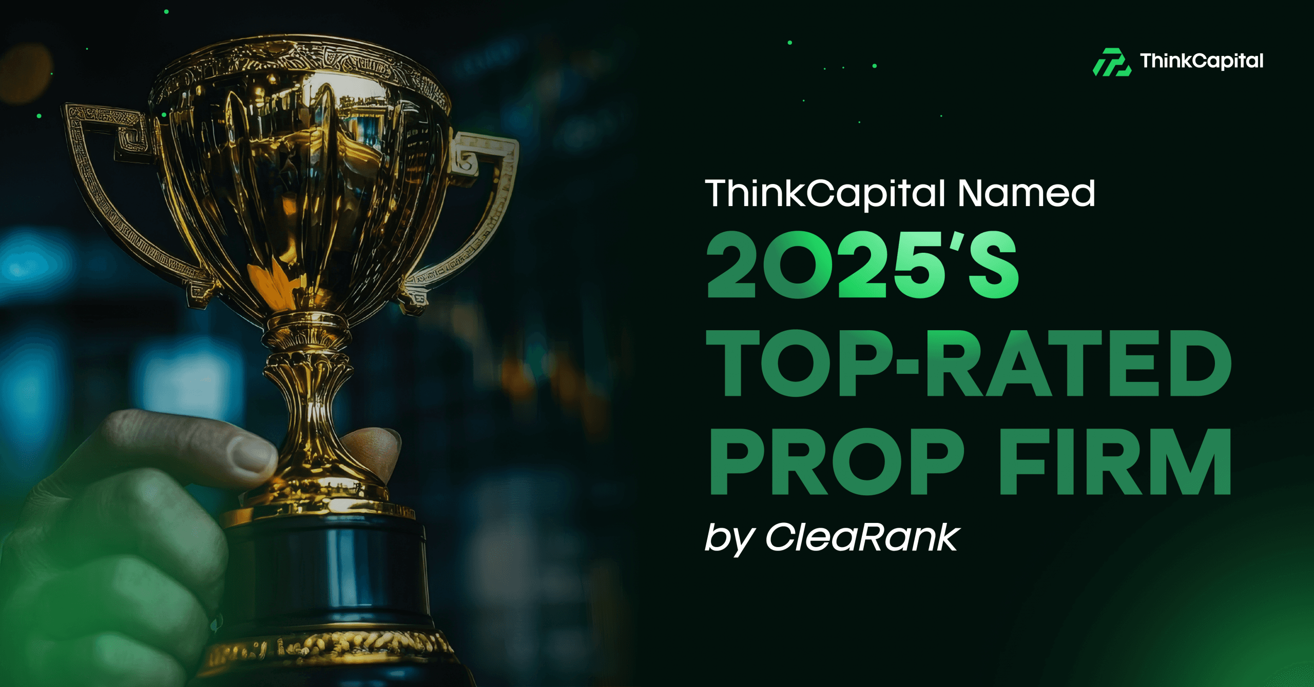 ThinkCapital von CleaRank als bestbewertete Prop Firm 2025 ausgezeichnet