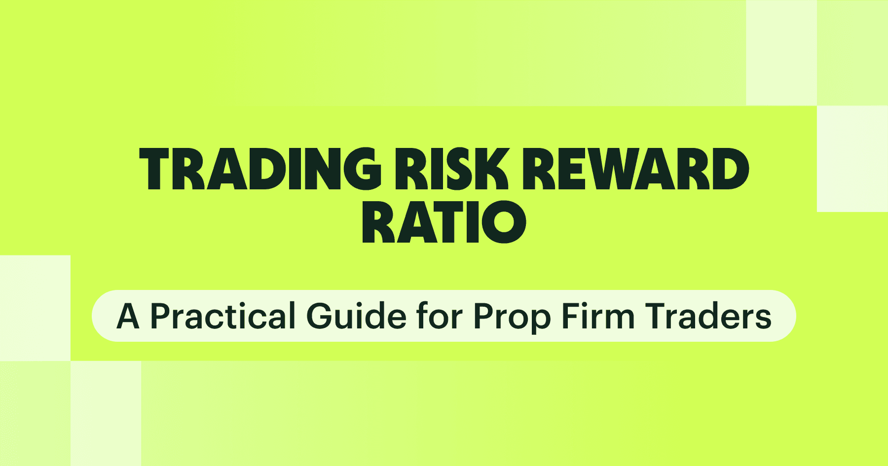 Trading Risk Reward Ratio: Ein praktischer Leitfaden für Prop Firm Trader