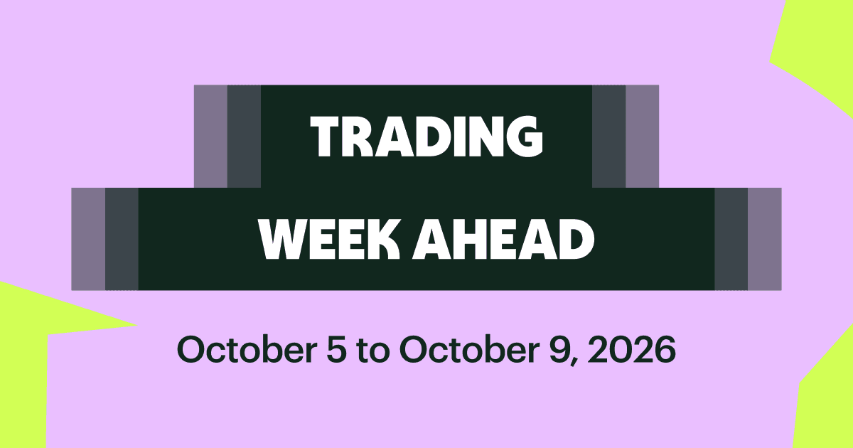 Trading Week Ahead October 5–9 2026