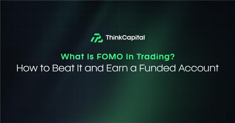 Was ist FOMO im Trading? So schlagen Sie es und erhalten ein finanziertes Konto