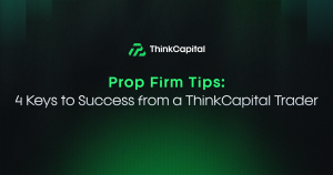 Prop Firm Tips: 4 Keys to Success from a ThinkCapital Trader