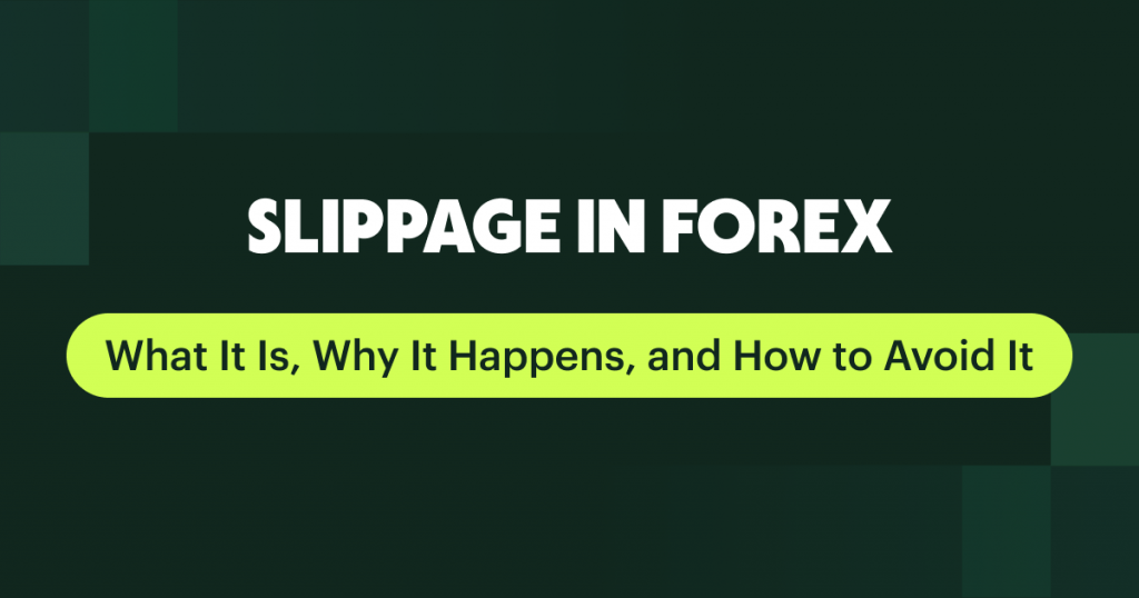 Slippage in Forex: What It Is, Why It Happens, and How to Avoid It
