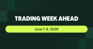 Trading Week Ahead June 1–5 2026