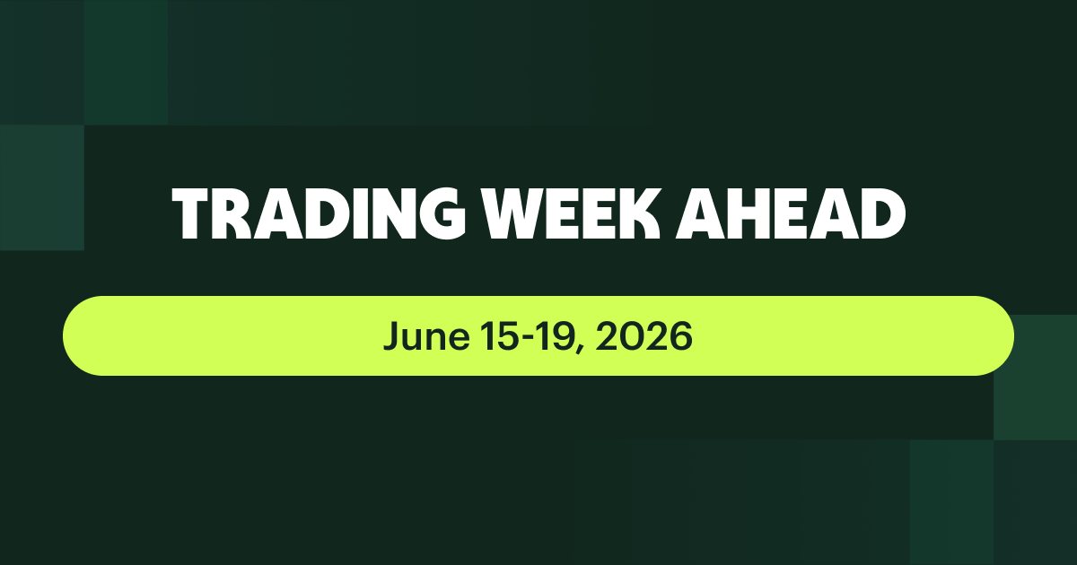 Trading Week Ahead June 15–19 2026