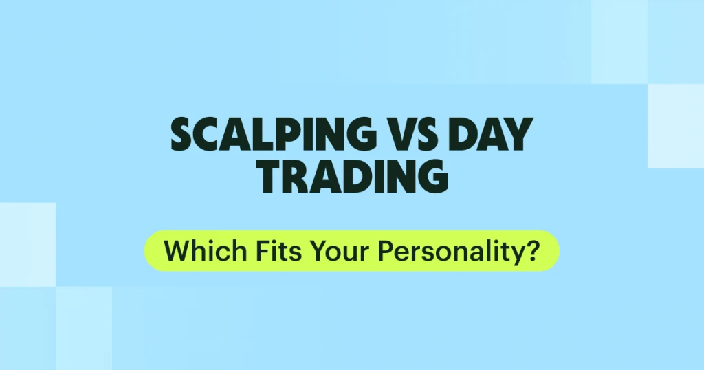 Scalping vs Day Trading: Which Fits Your Personality?