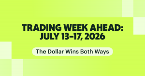 Trading Week Ahead July 13–17 2026
