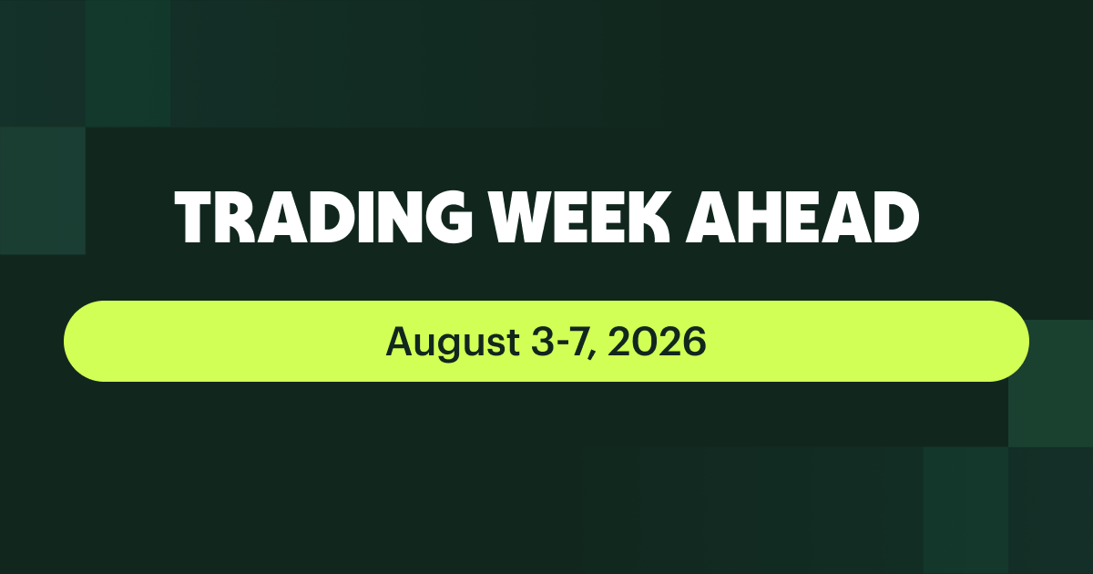 Trading Week Ahead August 3–7 2026