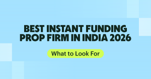 instant funding prop firm India