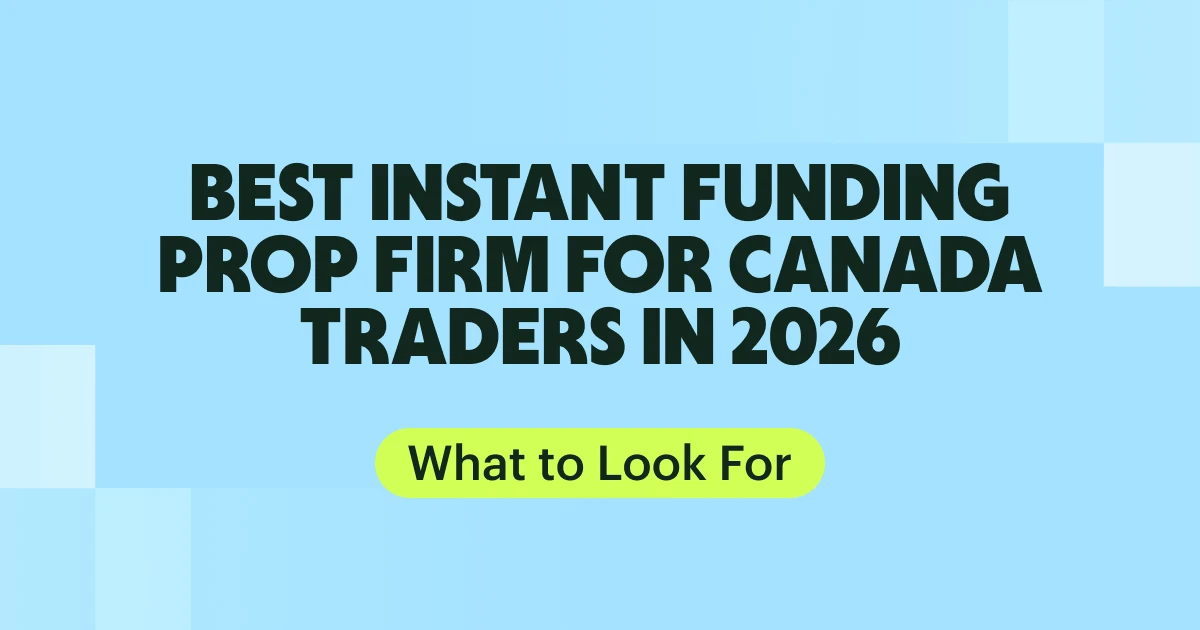 instant funding prop firm Canada