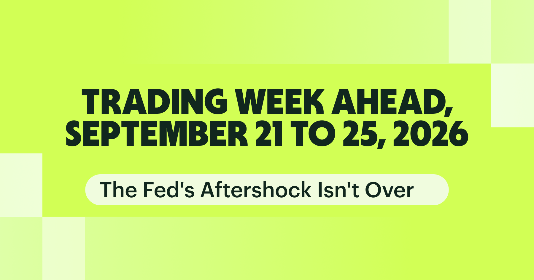 Trading Week Ahead September 21–25 2026