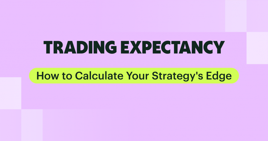 Trading Expectancy: How to Calculate Your Strategy’s Edge