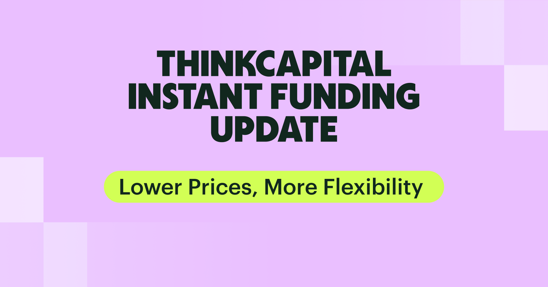 ThinkCapital Instant Funding update