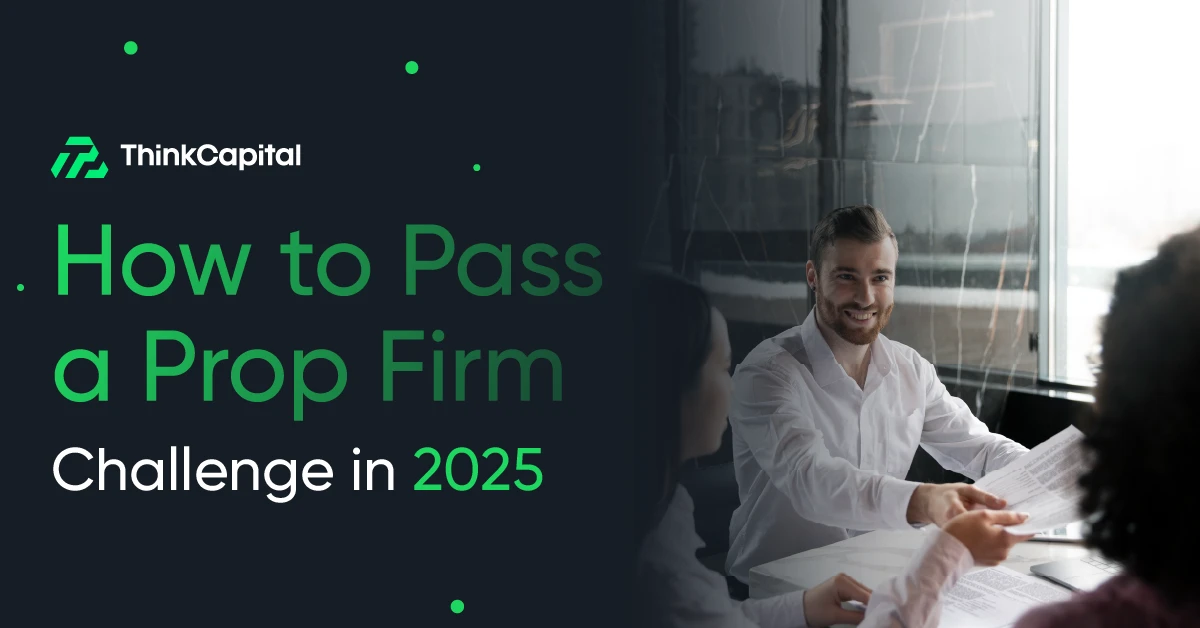 how to pass a prop firm challenge in 2025