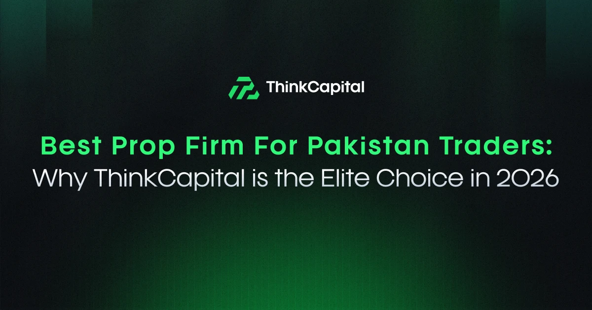 对于巴基斯坦交易者来说最佳的专业交易公司：为什么ThinkCapital是2025年的精英选择
