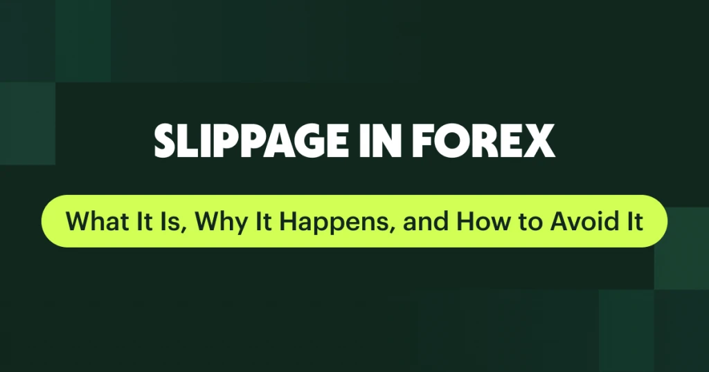 Slippage in Forex: What It Is, Why It Happens, and How to Avoid It