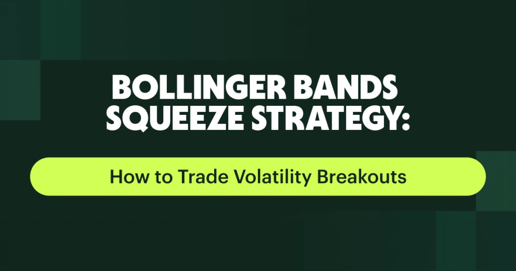 Bollinger Bands Squeeze Strategy: How to Trade Volatility Breakouts